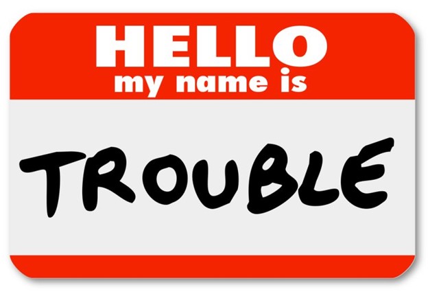 Hello My Name is 'Trouble'